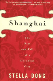 Shanghai: The Rise And Fall Of A Decadent City 1842-1949