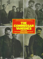 The Commissar Vanishes: The Falsification Of Photographs In Stalin's Russia