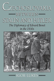 Czechoslovakia between Stalin and Hitler: The Diplomacy of Edvard Benes in the 1930s book cover