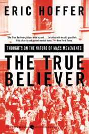 The True Believer: Thoughts On The Nature Of Mass Movements book cover