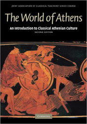 The World Of Athens: An Introduction to Classical Athenian Culture book cover