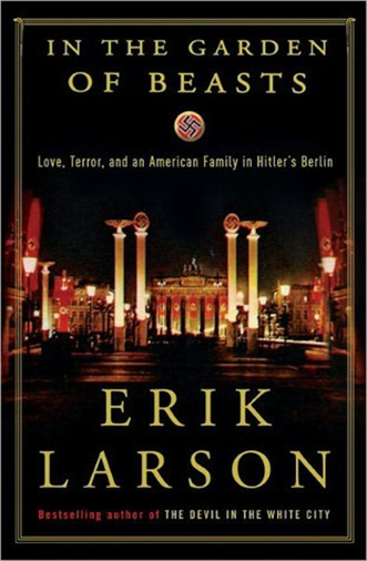 In the Garden of Beasts, book about William E. Dodd (U.S. ambassador to Nazi Germany)